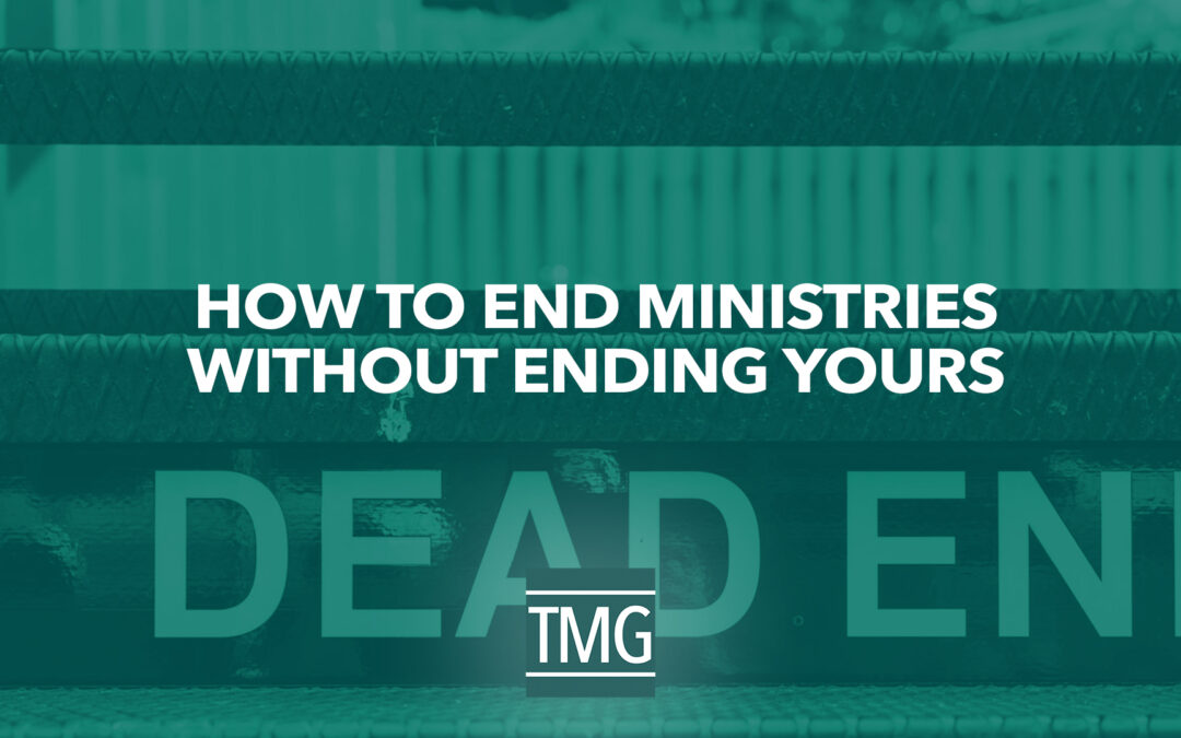 How to End Ministries without Ending Yours