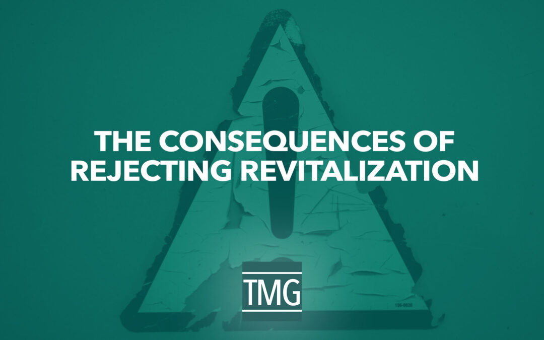 Consequences of Rejecting Revitalization