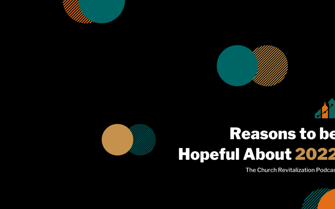 Reasons to be Hopeful About 2022